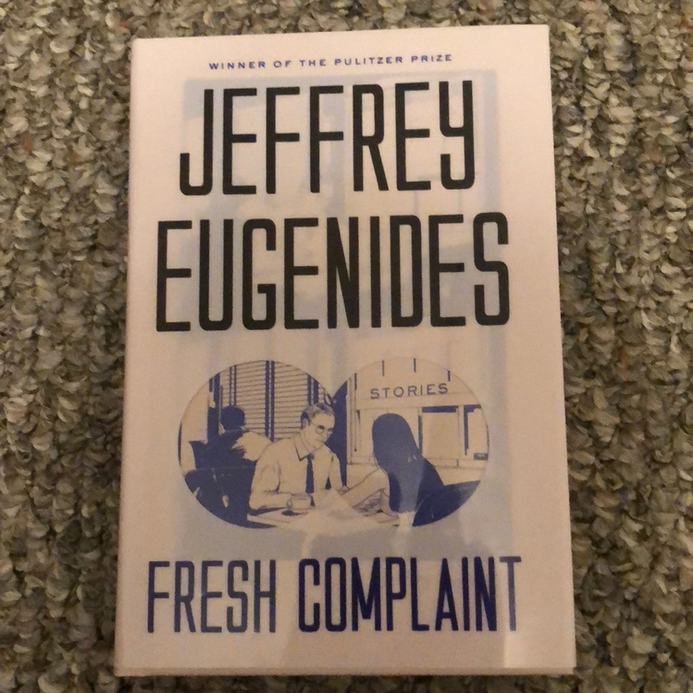 Fresh Complaint Jeffrey Eugenides Hard Cover
